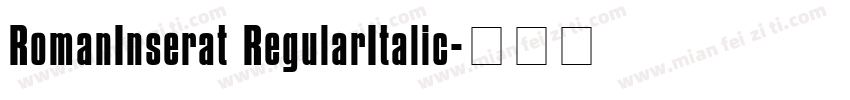 RomanInserat RegularItalic字体转换